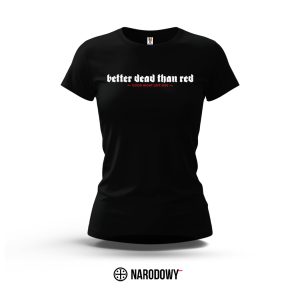 Koszulka damska Better dead than red – czarna [Premium]